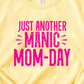 Just Another Manic Mom Day T-shirt