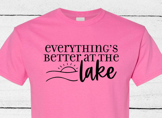 Everything Is Better at the Lake  T-shirt