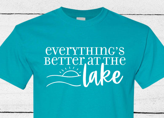 Everything Is Better at the Lake  T-shirt