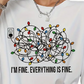 I'm Fine. Everything's Fine  T-Shirt