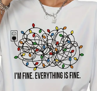 I'm Fine. Everything's Fine  T-Shirt