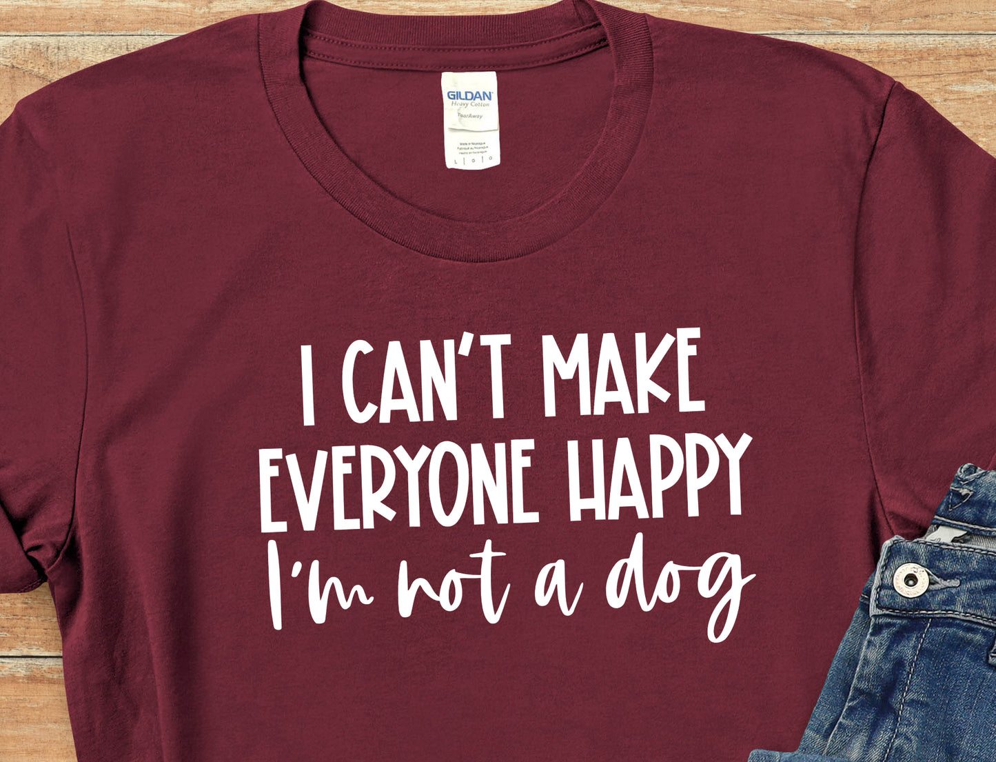 I can't make everyone happy - I'm not a dog -  T-shirt