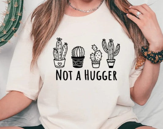 Not A Hugger T-shirt