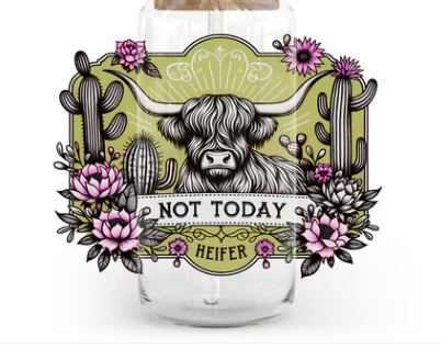 Not Today Heifer 20/40oz -UV/DTF Decal