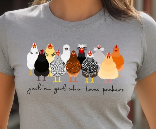 Just A Girl Who Loves Peckers - Chickens-  T-shirt