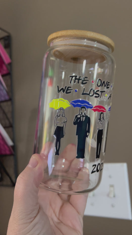 The One Where We Lost A Friend 2023 - Friends -  UV DTF 16oz Beer Can Glass