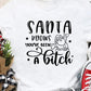 Santa Knows You've Been A Bitch T-Shirt