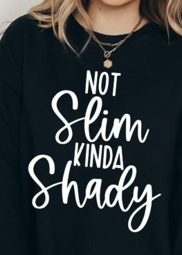 Not Slim Kinda Shady T-shirt