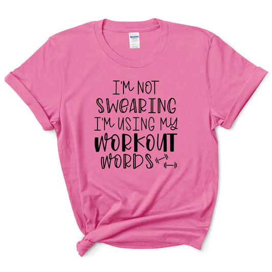 I'm Not Swearing I'm Using Workout Words T-shirt