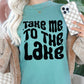 Take Me To The Lake T-shirt