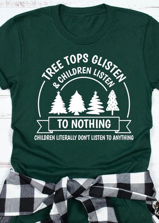 Tree Tops Glisten and Children Listen To Nothing  T-Shirt