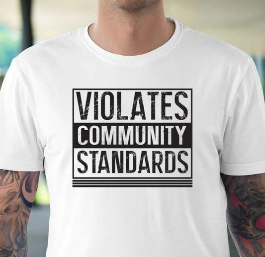 Violates Community Standards  T-shirt