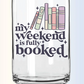 My Weekend Is Fully Booked -UV/DTF Decal