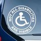 Not All Disabilities Are Visable  Car Decal