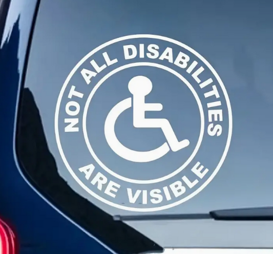 Not All Disabilities Are Visable  Car Decal