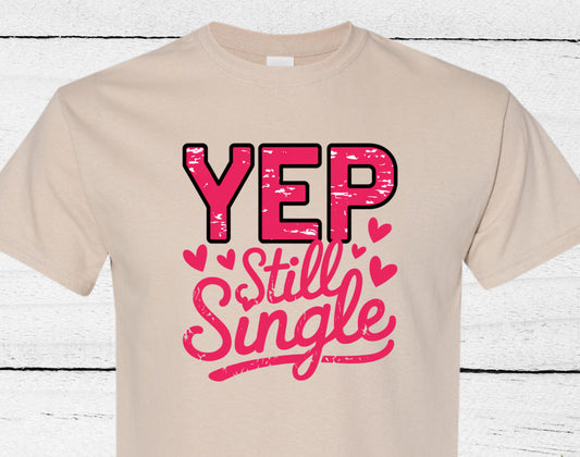 YEP still single shirt