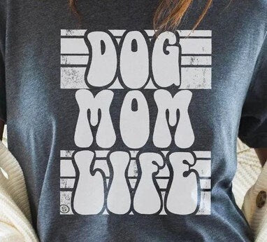 Dog Mom Life T-shirt