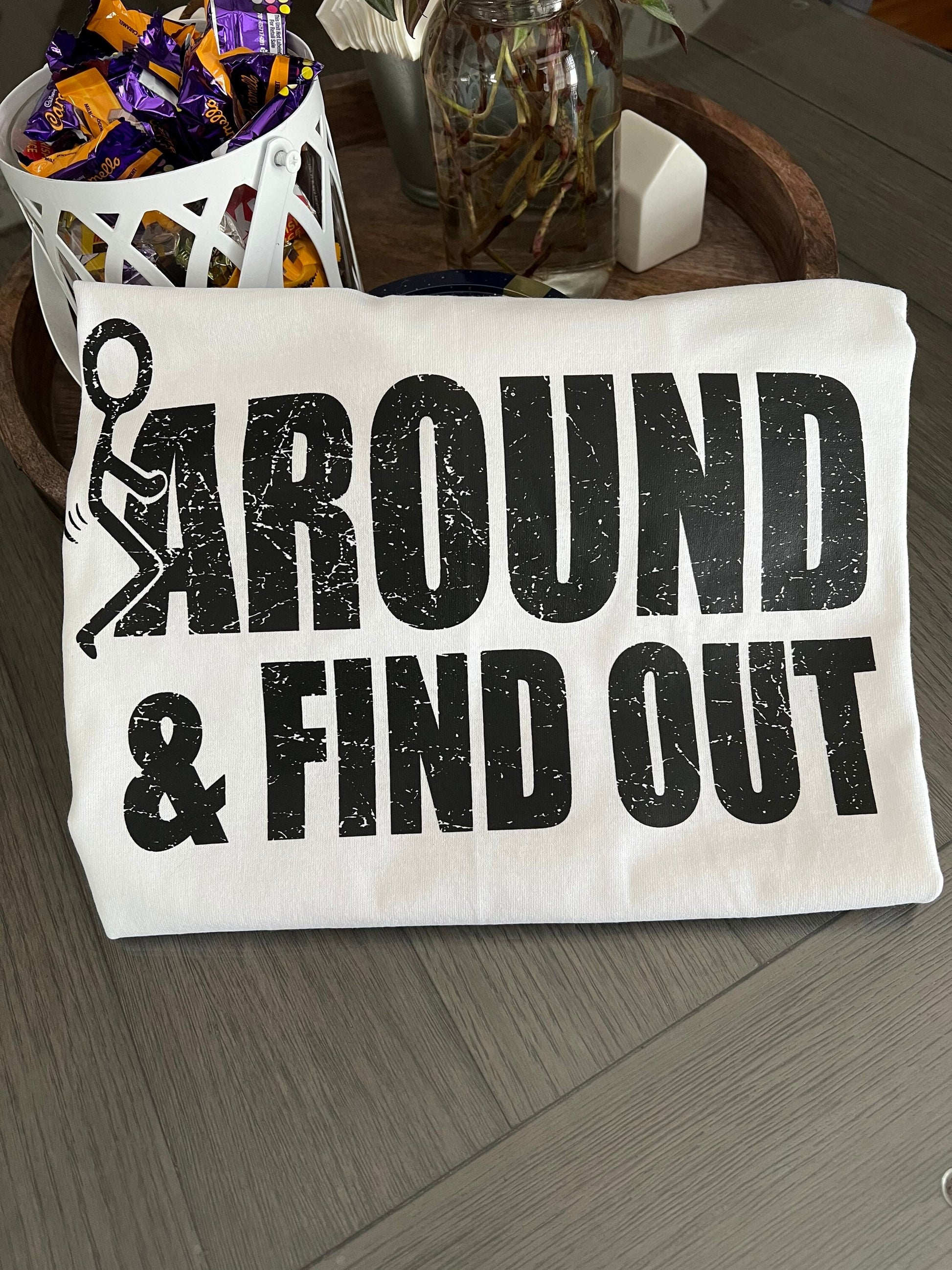 F around and find out T-shirt