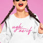 Ugh as if T-shirt