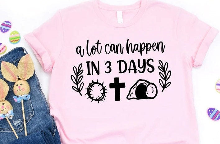 A Lot Can Happen In Three Days t-shirt