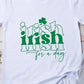 Irish For A Day T-shirt